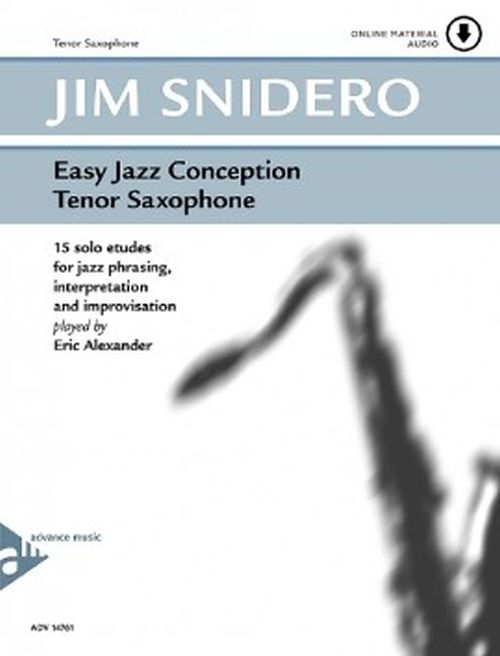 ADVANCE MUSIC SNIDERO JIM - EASY JAZZ CONCEPTION SAX TENOR + ONLINE MATERIAL
