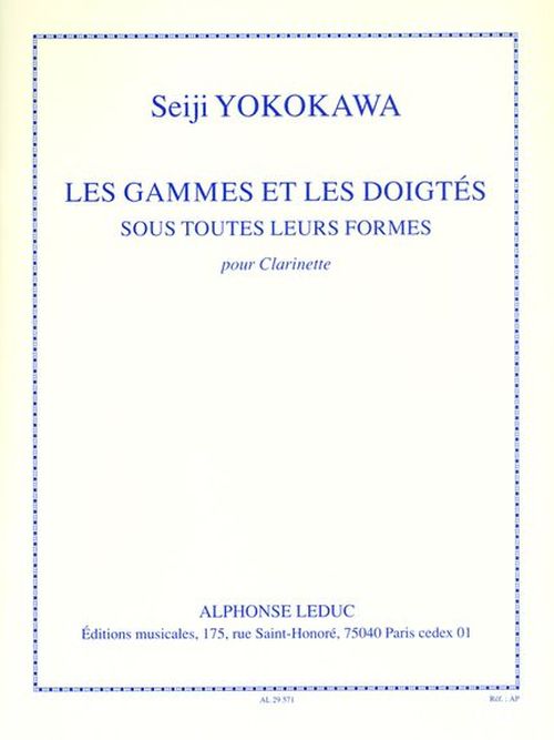 LEDUC YOKOKAWA - LES GAMMES ET LES DOIGTES SOUS TOUTES LEURS FORMES - CLARINETTE 