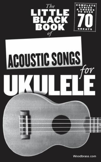 WISE PUBLICATIONS THE LITTLE BLACK BOOK OF ACOUSTIC SONGS FOR UKULELE