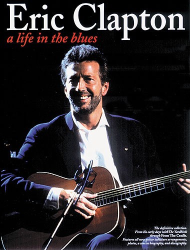 MUSIC SALES CLAPTON ERIC - LIFE IN THE BLUES - GUITAR TAB