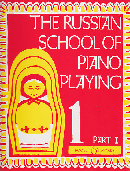 BOOSEY & HAWKES THE RUSSIAN SCHOOL OF PIANO PLAYING VOL.1 PART 1