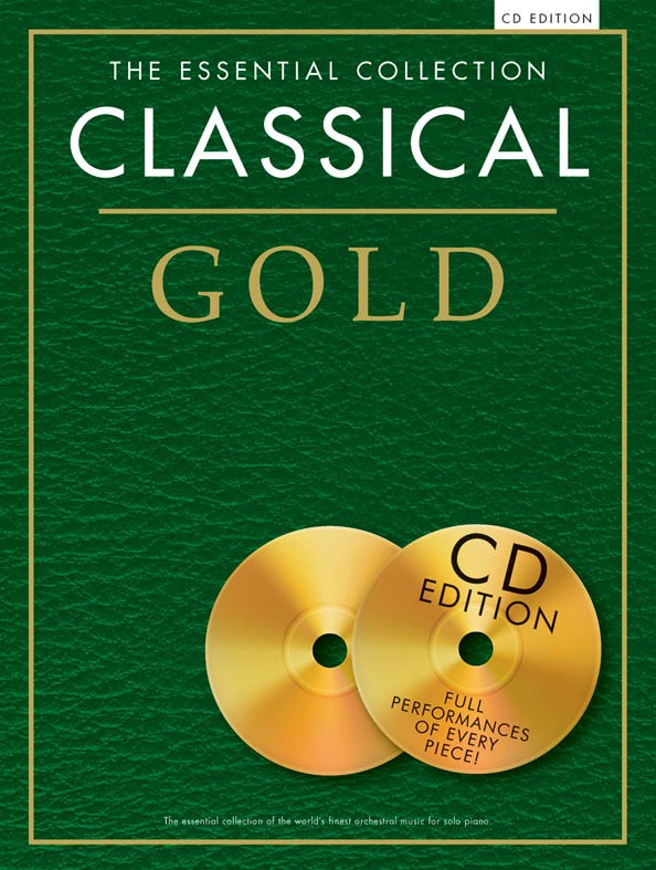 CHESTER MUSIC THE ESSENTIAL COLLECTION - CLASSICAL GOLD - CLASSICAL GOLD. SPIELBUCH KLAVIER - PIANO SOLO