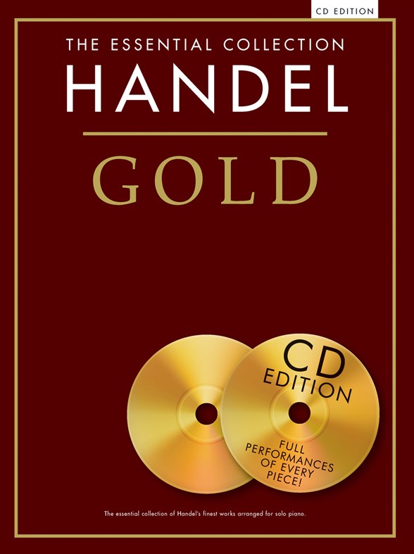 CHESTER MUSIC HANDEL - THE ESSENTIAL COLLECTION - HANDEL GOLD - PIANO SOLO