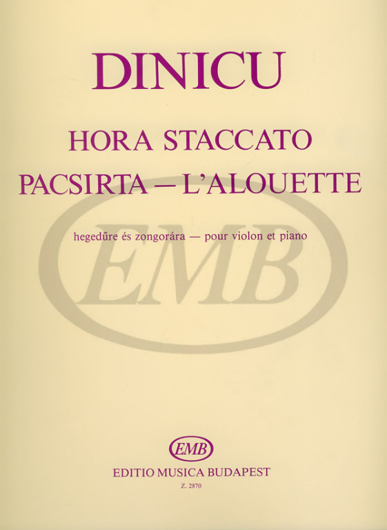 EMB (EDITIO MUSICA BUDAPEST) DINICU G. - HORA STACCATO E ALLODOLA - VIOLON ET PIANO