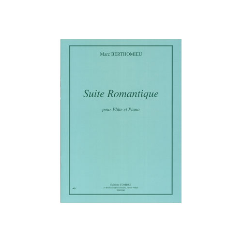 COMBRE BERTHOMIEU MARC - SUITE ROMANTIQUE - FLUTE ET PIANO (REDUCTION)