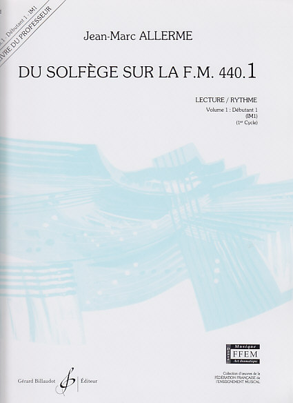 BILLAUDOT ALLERME JEAN-MARC - DU SOLFEGE SUR LA FM 440.1 LECTURE / RYTHME (PROF.)