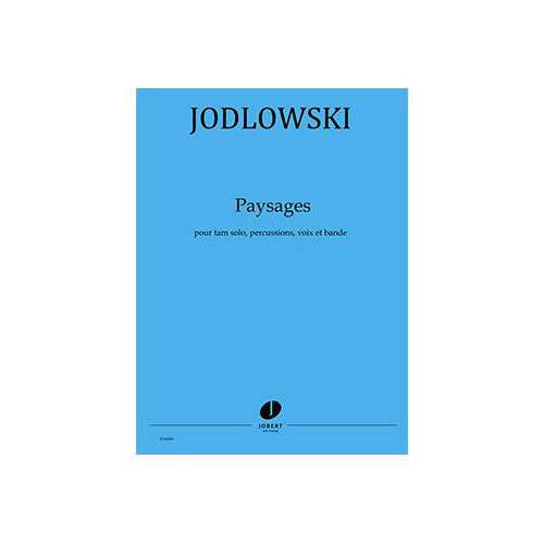 JOBERT JODLOWSKI PIERRE - PAYSAGES - TAM SOLO, PERCUSSIONS, VOIX ET BANDE
