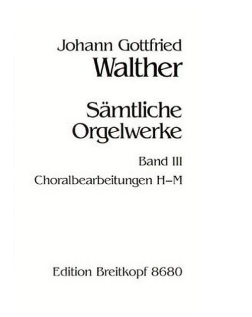 EDITION BREITKOPF WALTHER J.G. - SAMTLICHE ORGELWERKE, BAND 3