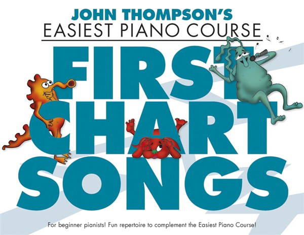 WISE PUBLICATIONS JOHN THOMPSON - EASIEST PIANO COURSE - FIRST CHART SONGS - PIANO SOLO