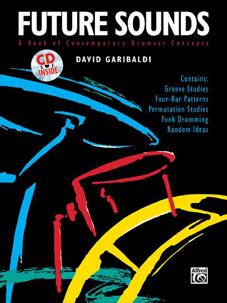 ALFRED PUBLISHING GARIBALDI DAVID - FUTURE SOUNDS + CD - DRUM
