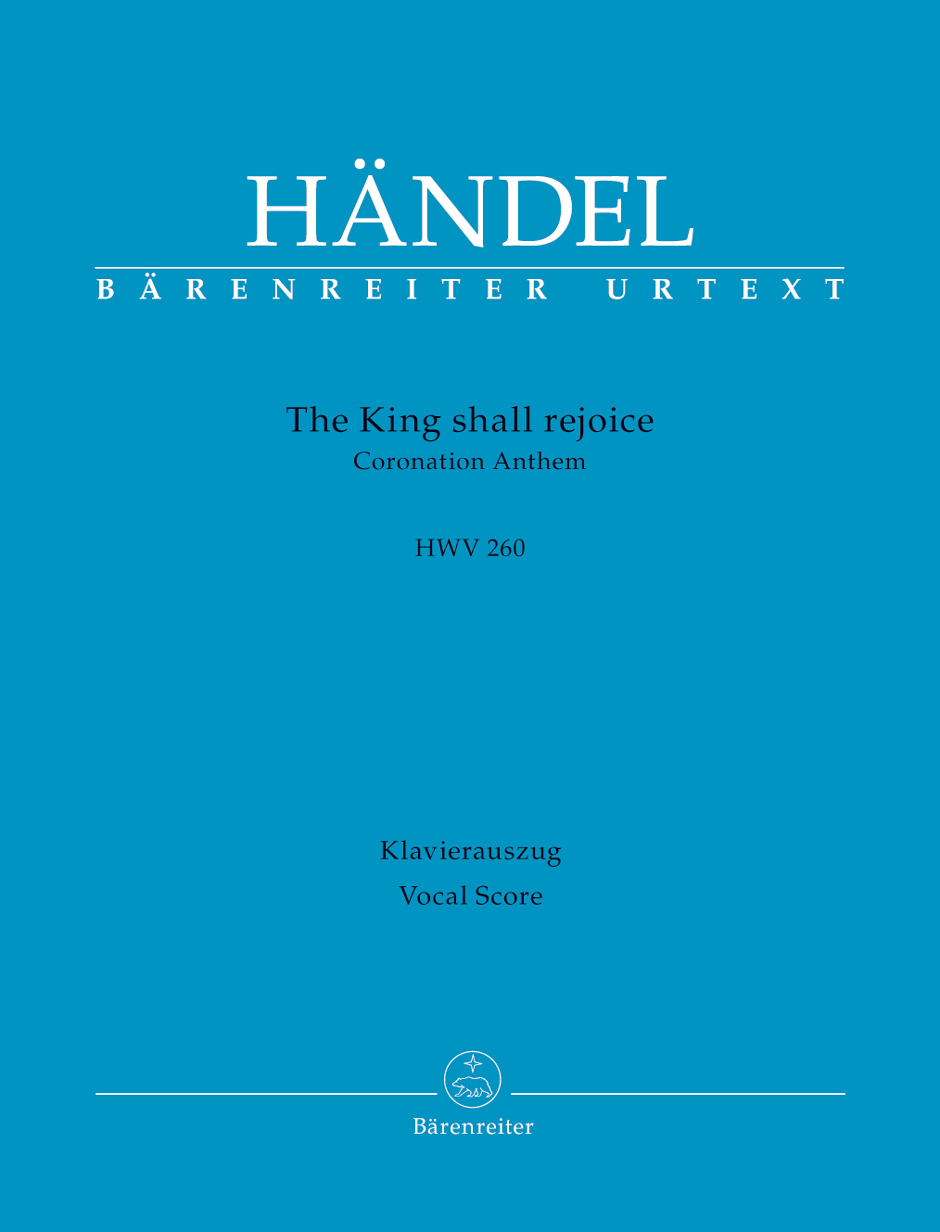 BARENREITER HANDEL G.F. - THE KING SHALL REJOICE HWV 260 - VOCAL SCORE 