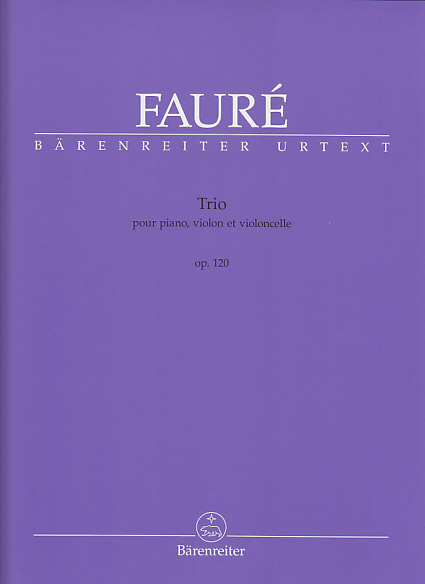 BARENREITER FAURE GABRIEL - TRIO POUR PIANO, VIOLON ET VIOLONCELLE OP. 120 