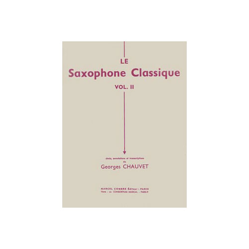 COMBRE CHAUVET G. - LE SAXOPHONE CLASSIQUE VOL.1 - SAXOPHONE ET PIANO