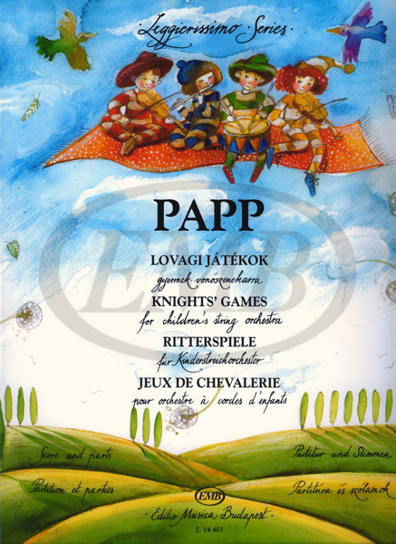 EMB (EDITIO MUSICA BUDAPEST) PAPP L. - KNIGHTS' GAMES, FOR CHILDREN'S STRING ORCHESTRA - CONDUCTEUR