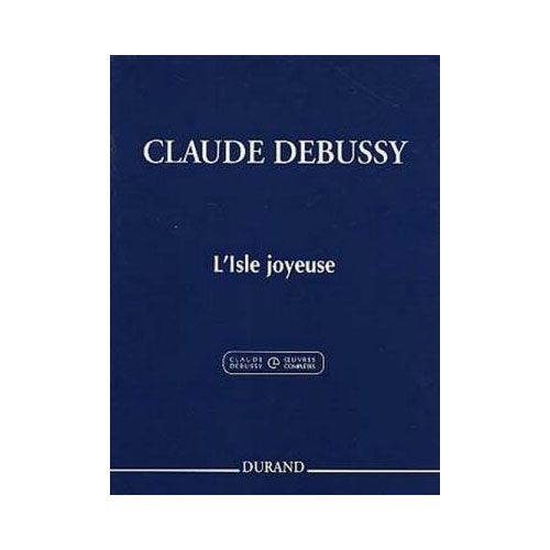 DURAND DEBUSSY CLAUDE - L'ISLE JOYEUSE - PIANO