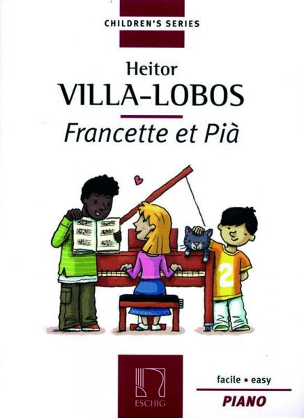 EDITION MAX ESCHIG VILLA LOBOS H. - FRANCETTE ET PIA - PIANO