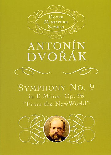 DOVER ANTONIN DVORAK - SYMPHONY NO. 9 IN E MINOR OP. 95 - FROM THE NEW WORLD - ORCHESTRA