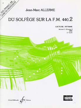 BILLAUDOT ALLERME JEAN-MARC - DU SOLFEGE SUR LA FM 440.2 LECTURE / RYTHME (PROF.)
