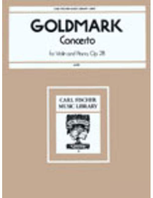 CARL FISCHER GOLDMARK C. - VIOLINKONZERT OP. 28 - VIOLON ET PIANO