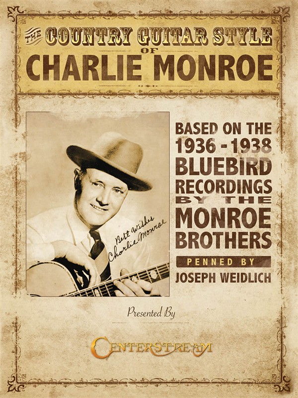 HAL LEONARD JOSEPH WEIDLICH THE COUNTRY GUITAR STYLE OF CHARLIE MONROE - GUITAR