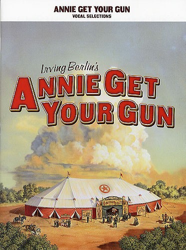 HAL LEONARD IRVING BERLIN - ANNIE GET YOUR GUN VOCAL SELECTIONS - VOICE