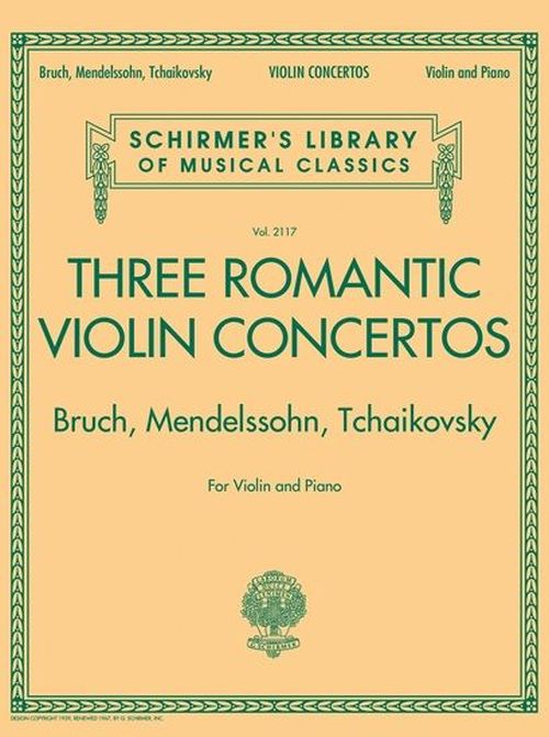SCHIRMER THREE ROMANTIC VIOLIN CONCERTOS: BRUCH, MENDELSSOHN, TCHAIKOVSKY - VIOLON & PIANO