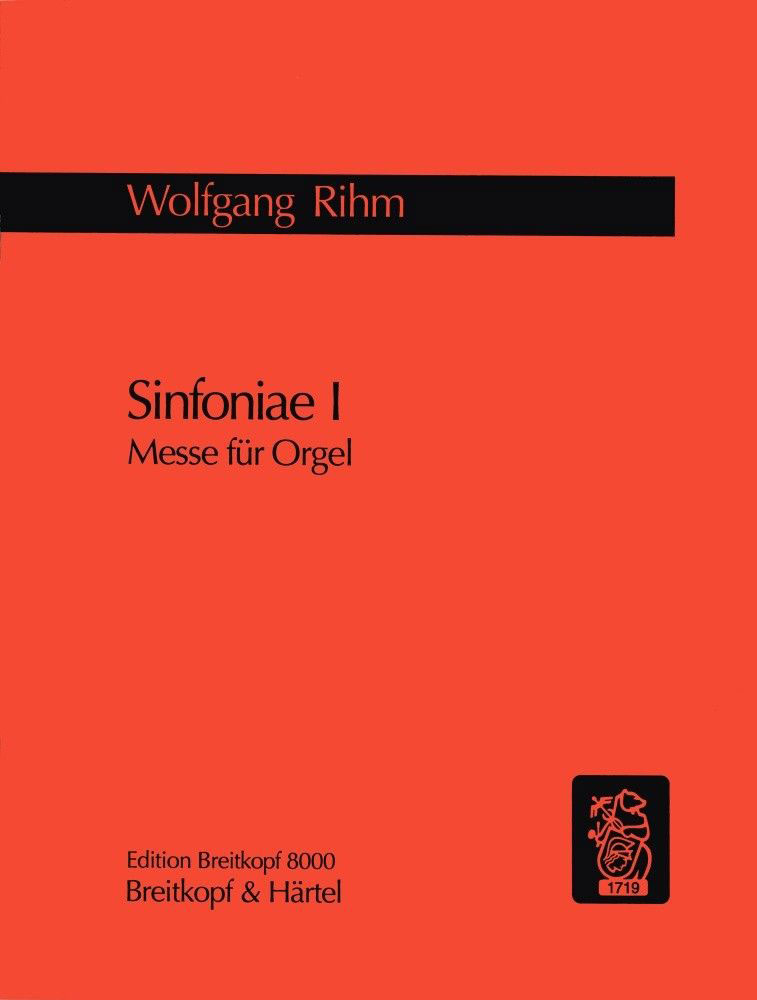 EDITION BREITKOPF RIHM WOLFGANG - SINFONIAE I. MESSE FUR ORGEL - ORGAN