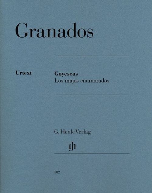 HENLE VERLAG GRANADOS E. - GOYESCAS - LOS MAJOS ENAMORADOS
