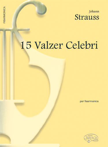 CARISCH STRAUSS JOHANN - 15 VALZER CELEBRI - ACCORDEON