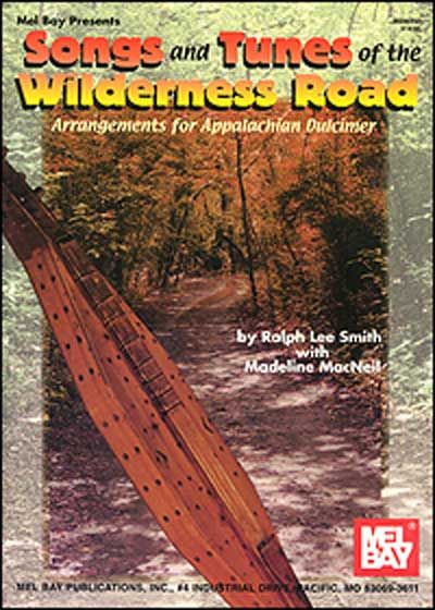 MEL BAY LEE SMITH RALPH - SONGS AND TUNES OF THE WILDERNESS ROAD - DULCIMER