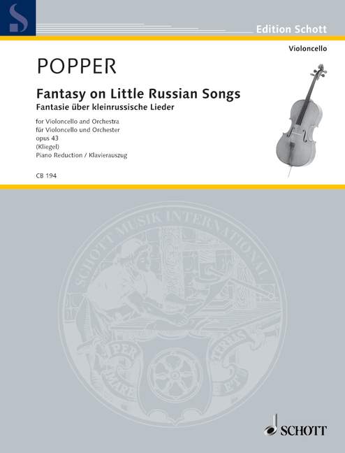 SCHOTT POPPER DAVID - FANTASY ON LITTLE RUSSIAN SONGS OP. 43 - CELLO AND ORCHESTRA