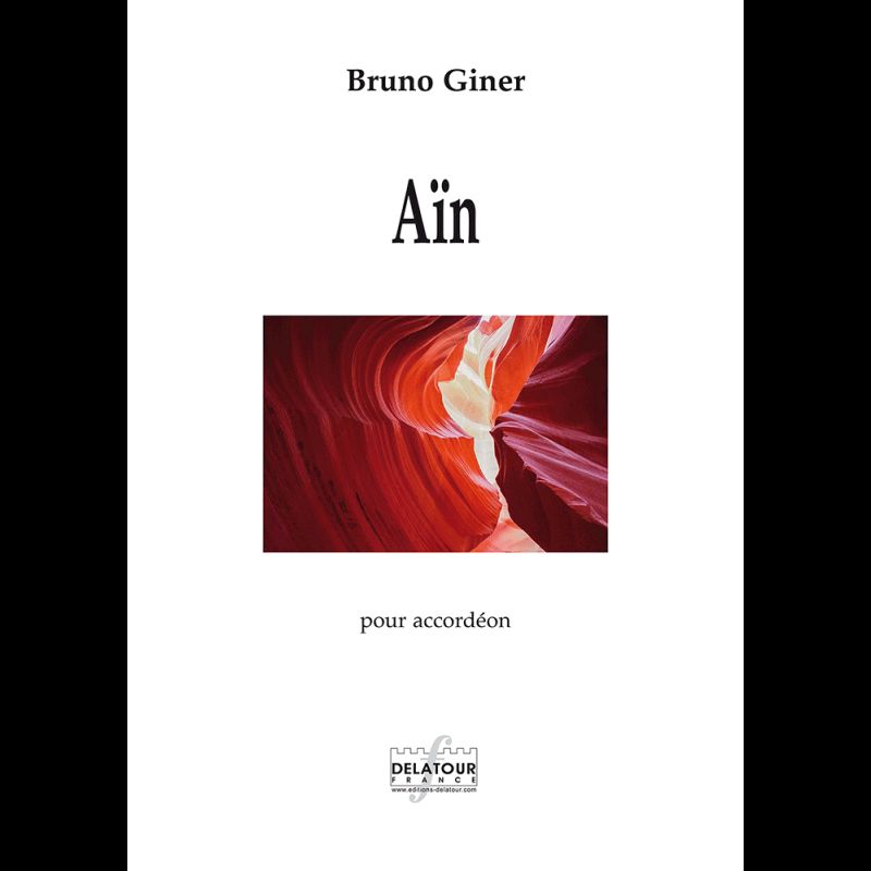 EDITIONS DELATOUR FRANCE GINER B. - AIN - ACCORDEON 