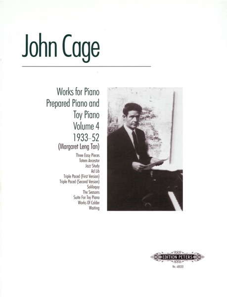 EDITION PETERS CAGE JOHN - WORKS FOR PIANO, PREPARED PIANO AND TOY PIANO, 1933-1952 - PIANO
