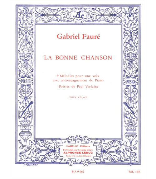 HAMELLE EDITEURS FAURE G. - BONNE CHANSON OP.61 - VOIX ELEVEE, PIANO