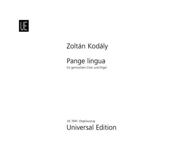 UNIVERSAL EDITION KODALY ZOLTAN - PANGE LINGUA - ORGUE