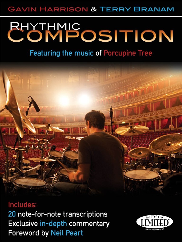 HUDSON MUSIC GAVIN HARRISON & TERRY BRANAM - RYTHMIC COMPOSITION - FEATURING THE MUSIC OF PORCUPINE TREE