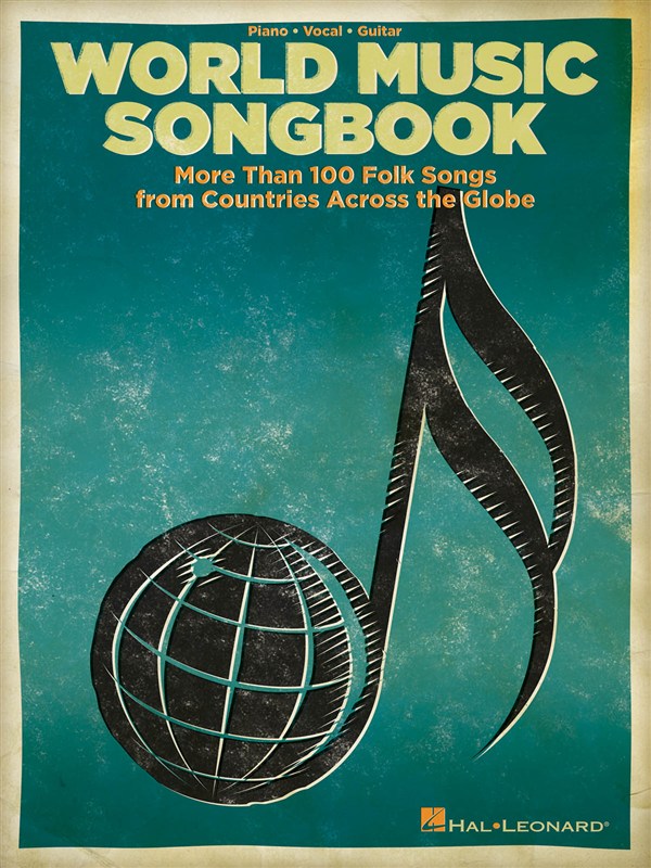 HAL LEONARD WORLD MUSIC SONGBOOK MORE THAN 100 FOLK SONGS AROUND GLOBE - PVG