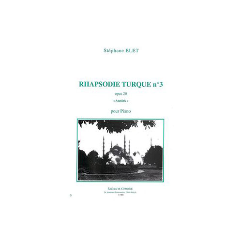 COMBRE BLET STEPHANE - RHAPSODIE TURQUE N.3 OP.20 ATATUERK - PIANO