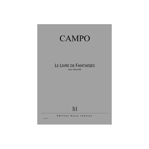 LEMOINE CAMPO REGIS - LIVRE DE FANTAISIES - VIOLONCELLE