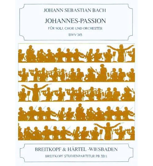 EDITION BREITKOPF BACH JOHANN SEBASTIAN - JOHANNES-PASSION BWV 245 - SOLI, MIXED CHOIR, ORCHESTRA