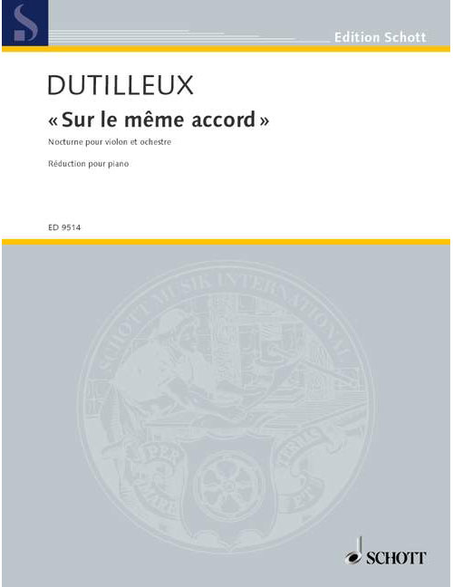 SCHOTT DUTILLEUX H. - SUR LE MÊME ACCORD - VIOLON & PIANO