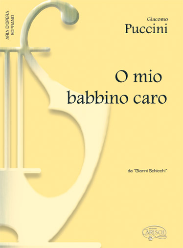 CARISCH PUCCINI GIACOMO - O MIO BABBINO CARO - PIANO, VOIX SOPRANO