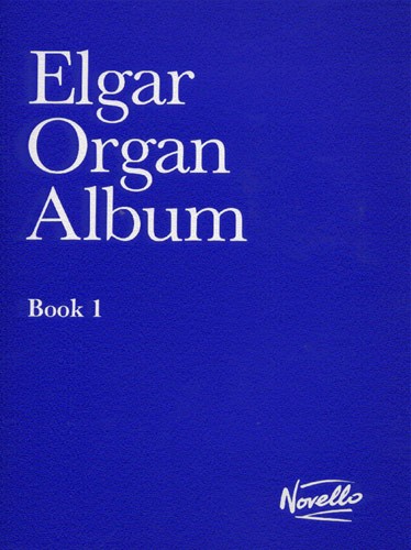 NOVELLO ELGAR - ORGAN ALBUM BOOK 1 - ORGAN