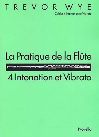 NOVELLO WYE TREVOR - PRATIQUE DE LA FLUTE VOL.4 : INTONATION & VIBRATO