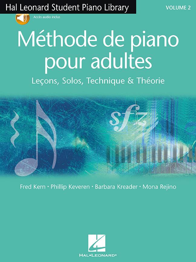HAL LEONARD KREADER/KERN/REJINO/KEVEREN - METHODE DE PIANO POUR ADULTES VOL.2