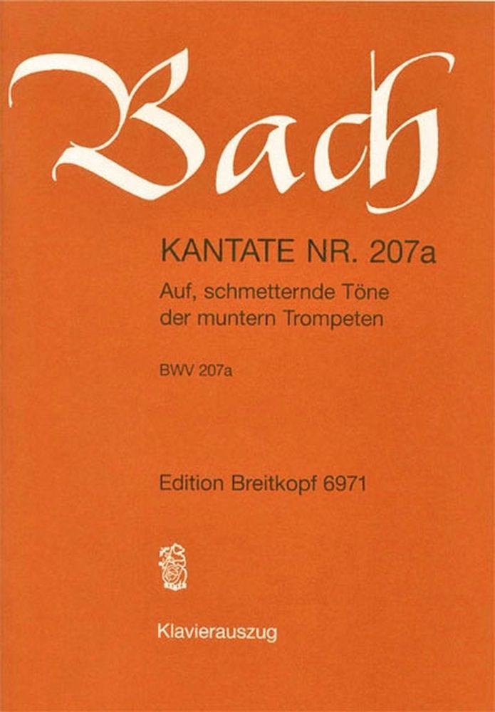 EDITION BREITKOPF BACH JOHANN SEBASTIAN - KANTATE 207A AUF, SCHMETTERNDE - PIANO