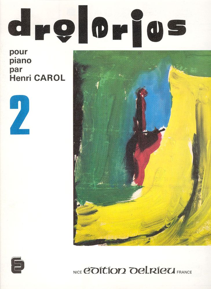 EDITION DELRIEU CAROL HENRI - DROLERIES VOL.2 - PIANO