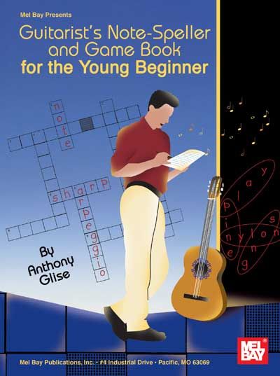 MEL BAY GLISE ANTHONY - GUITARIST'S NOTE-SPELLER AND GAME BOOK FOR THE YOUNG BEGINNER - GUITAR