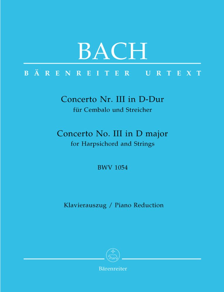 BARENREITER BACH J.S. - CONCERTO N°3 BWV 1054 IN D MAJOR FOR HARPSICHORD AND STRINGS - HARPSICHORD