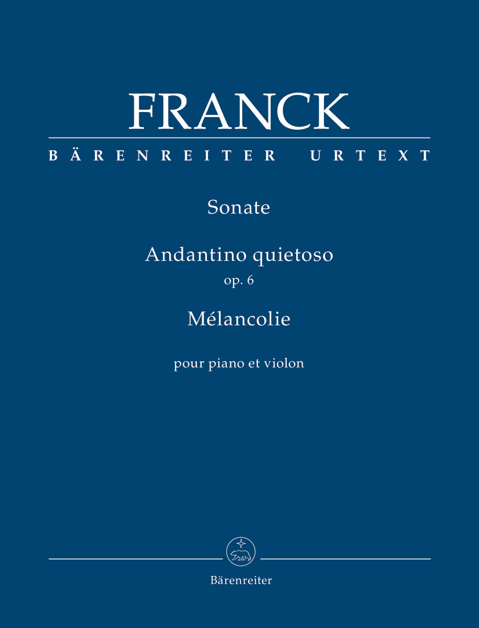 BARENREITER FRANCK CESAR - SONATE / ANDANTINO QUIETOSO OP.6 / MELANCOLIE - VIOLON & PIANO